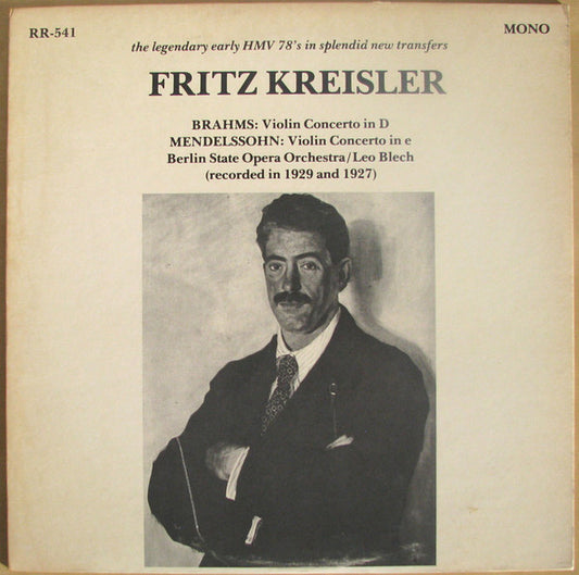 Johannes Brahms / Felix Mendelssohn-Bartholdy - Fritz Kreisler, Staatskapelle Berlin, Leo Blech : The Legendary Early HMV 78's In Splendid New Transfers (LP, Mono, RE)