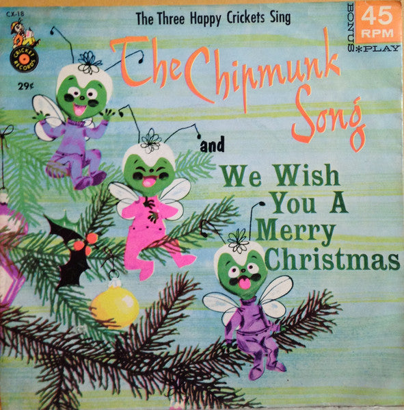 The Happy Crickets : The Chipmunk Song / We Wish You A Merry Christmas (7")