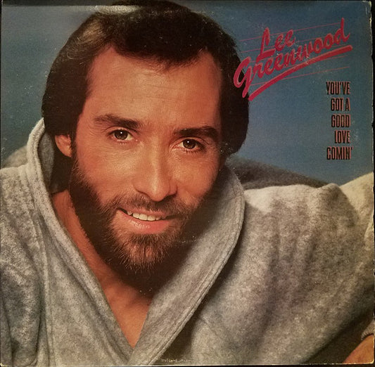 Lee Greenwood : You've Got A Good Love Comin' (LP, Album)