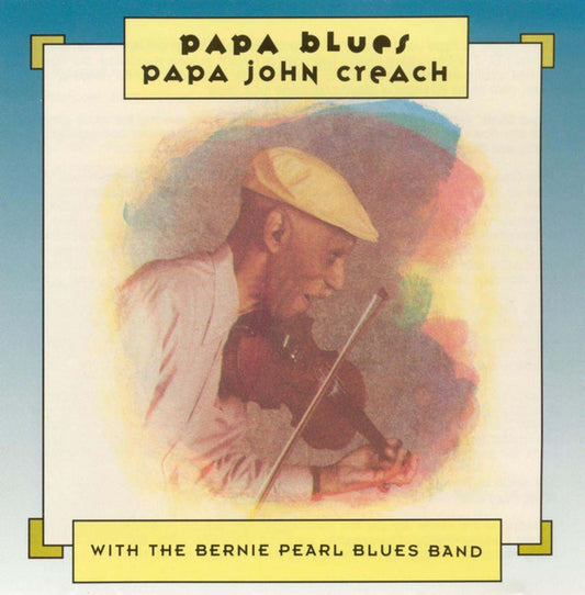 Papa John Creach with The Bernie Pearl Blues Band : Papa Blues (CD, Album)