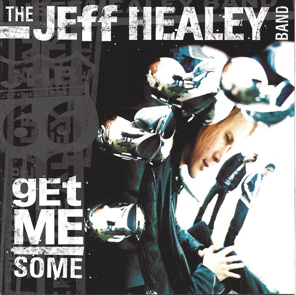 The Jeff Healey Band : Get Me Some (CD, Album)