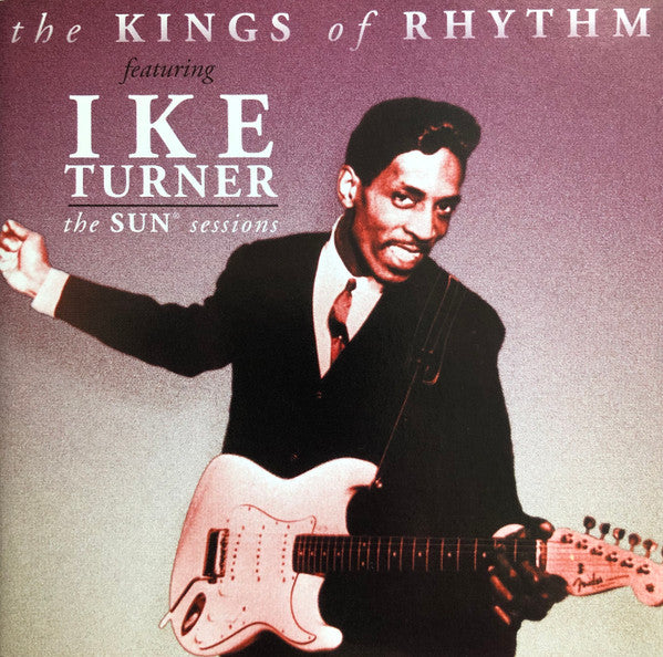 The Kings Of Rhythm Featuring Ike Turner* : The Sun Sessions (CD, Comp)