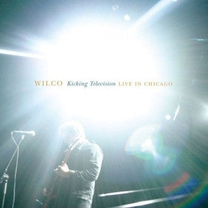 Wilco : Kicking Television: Live In Chicago (2xCD, Album)
