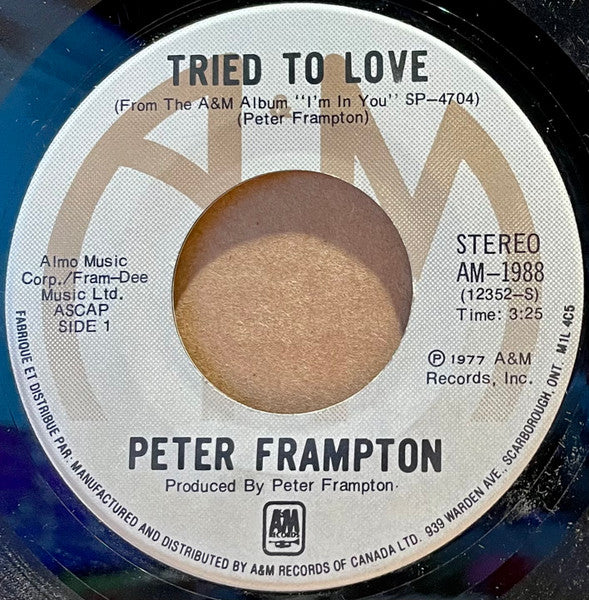 Peter Frampton : Tried To Love / You Don't Have To Worry (7", Single)