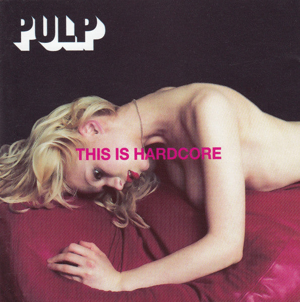 Pulp : This Is Hardcore (CD, Album, Club, PMD)