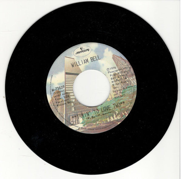 William Bell : Tryin' To Love Two / If Sex Was All We Had (7", Single)