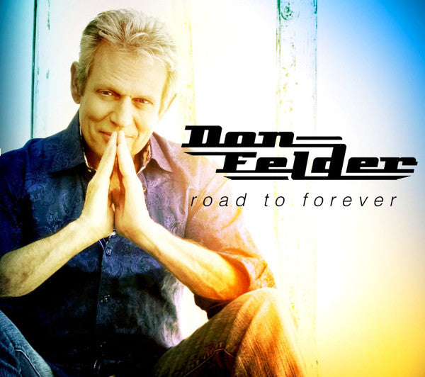 Don Felder : Road To Forever (CD, Album)