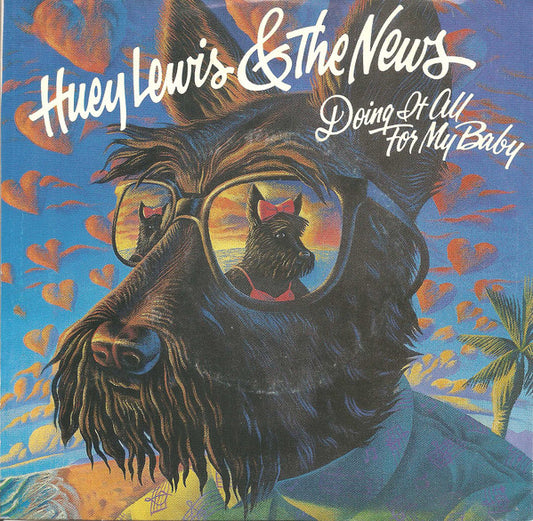 Huey Lewis & The News : Doing It All For My Baby (7", Single)