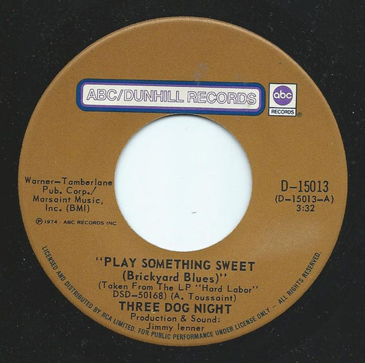 Three Dog Night : Play Something Sweet (Brickyard Blues) (7", Single)