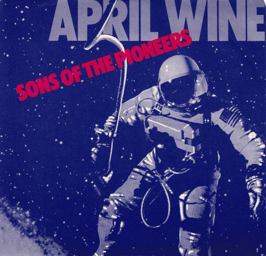 April Wine : Sons Of The Pioneers (7", Single)