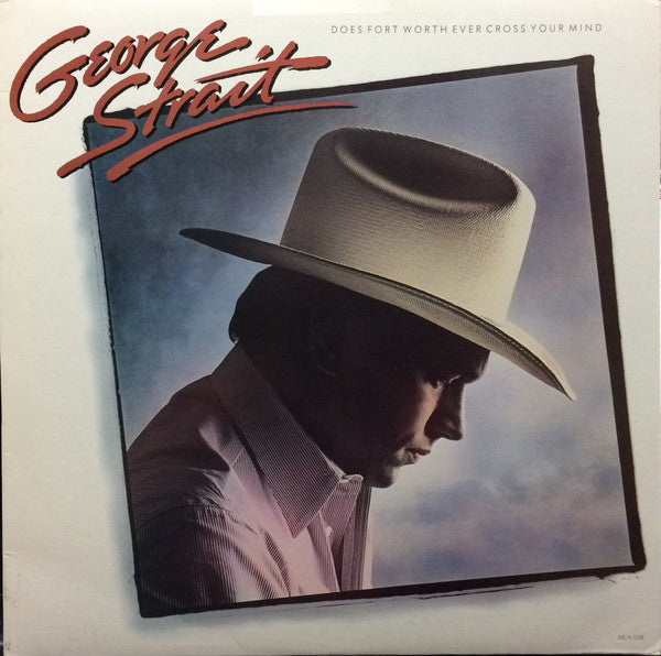 George Strait : Does Fort Worth Ever Cross Your Mind (LP, Album)