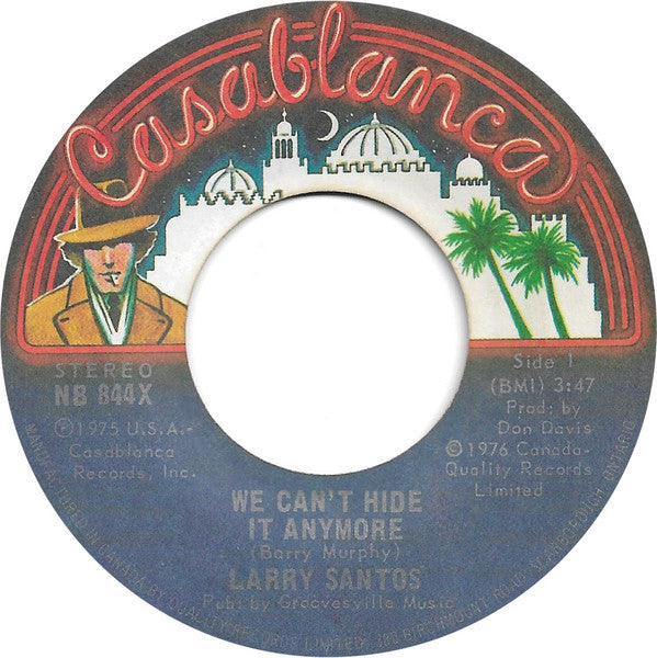 Larry Santos : We Can't Hide It Anymore / Can't Get You Off My Mind (7", Single)
