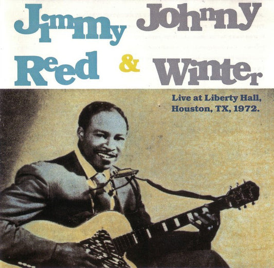 Jimmy Reed & Johnny Winter : Live At Liberty Hall, Houston, TX, 1972 (CD, Album)