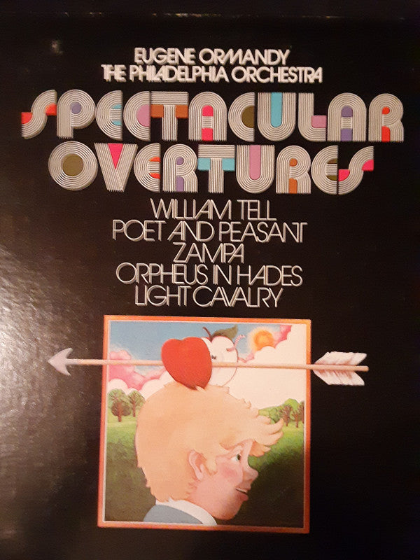 Eugene Ormandy, The Philadelphia Orchestra, Franz von Suppé, Gioacchino Rossini, Jacques Offenbach, Ferdinand Hérold : Spectacular Overtures (LP, Album, RE)