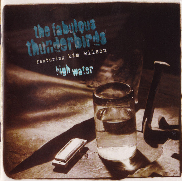 The Fabulous Thunderbirds Featuring Kim Wilson : High Water (CD, Album)