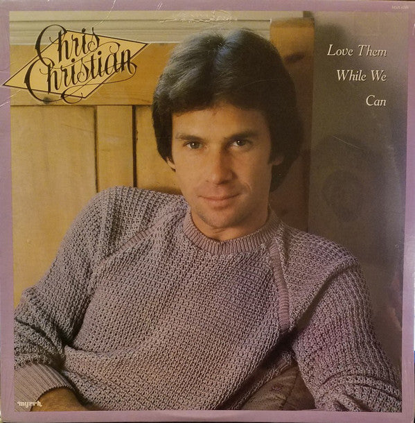 Chris Christian : Love Them While We Can  (LP, Album)