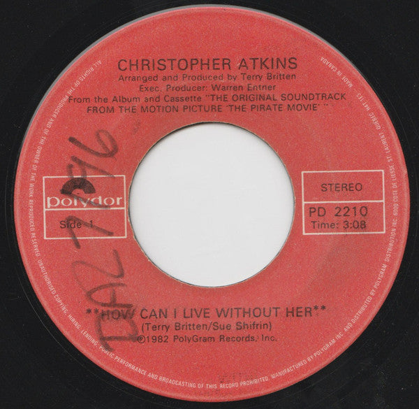 Christopher Atkins, Ted Hamilton & The Pirates : How Can I Live Without Her / ( The Pirate Movie ) I Am A Pirate King (7", Single)