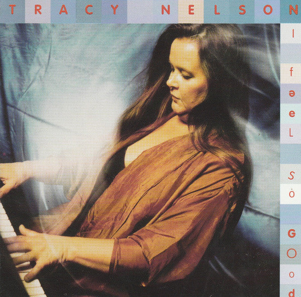 Tracy Nelson : I Feel So Good (CD, Album)
