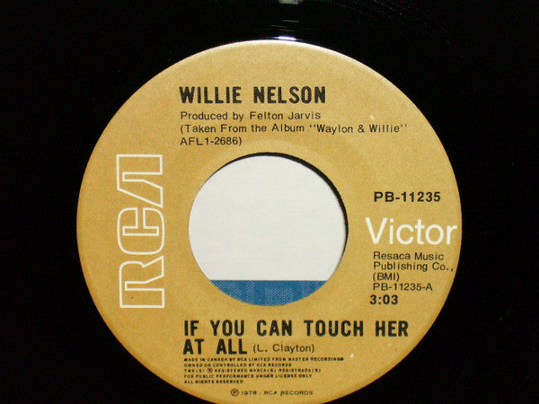 Willie Nelson :  If You Can Touch Her At All (7", Single)
