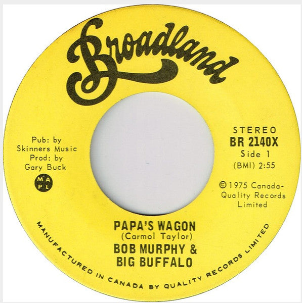 Bob Murphy & Big Buffalo : Papa's Wagon (7")