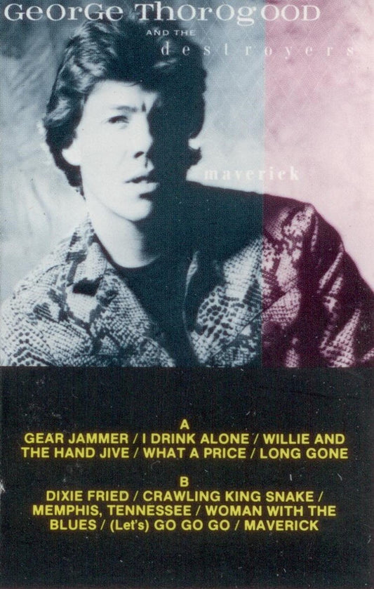 George Thorogood And The Destroyers* : Maverick (Cass, Album, Club, Dol)