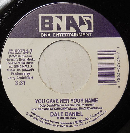Dale Daniel : You Gave Her Your Name (7", Single)