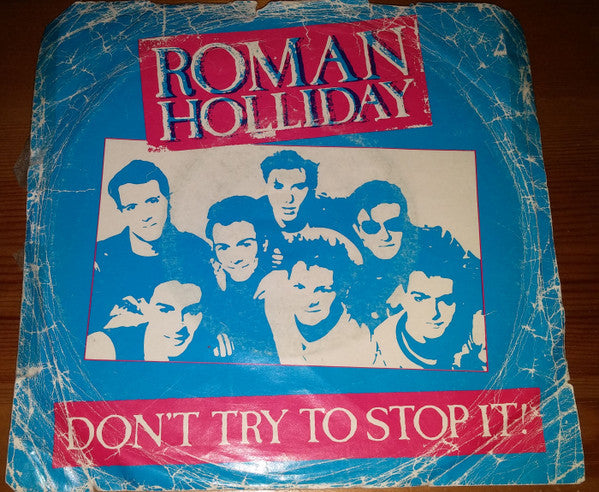 Roman Holliday : Don't Try To Stop It (7")