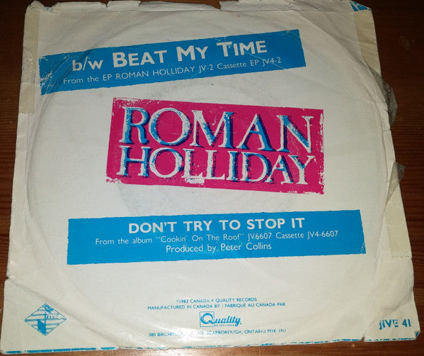 Roman Holliday : Don't Try To Stop It (7")