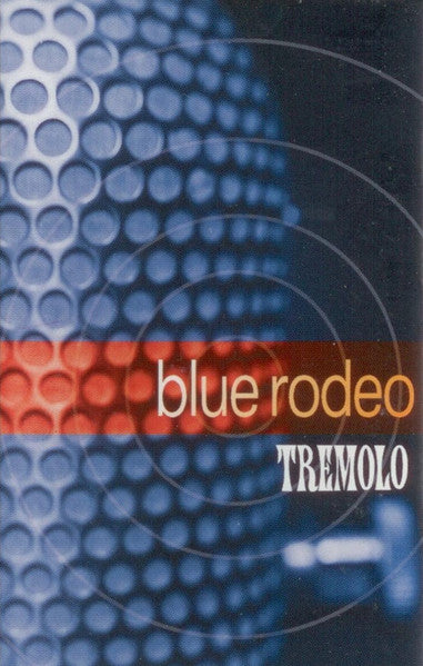 Blue Rodeo : Tremolo (Cass, Album, Dol)