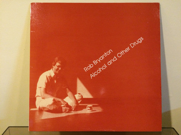 Rob Bryanton : Alcohol and Other Drugs (LP, Album)
