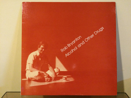Rob Bryanton : Alcohol and Other Drugs (LP, Album)