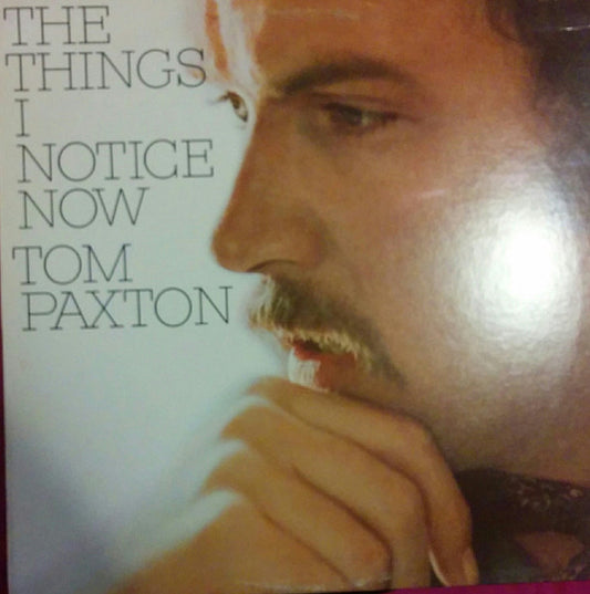 Tom Paxton : The Things I Notice Now (LP, Album)