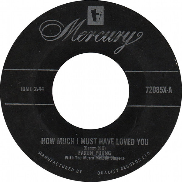 Faron Young With The Merry Melody Singers : How Much I Must Have Loved You (7", Single)