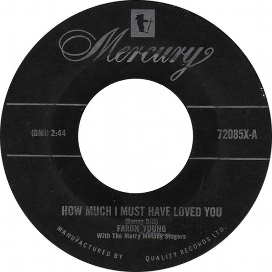 Faron Young With The Merry Melody Singers : How Much I Must Have Loved You (7", Single)