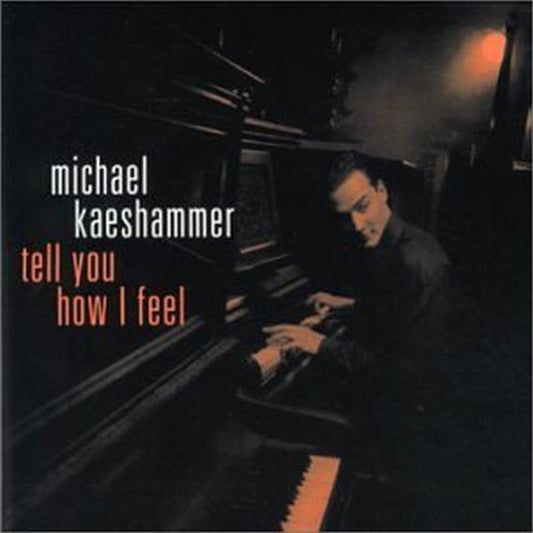 Michael Kaeshammer : Tell You How I Feel (CD, Album)