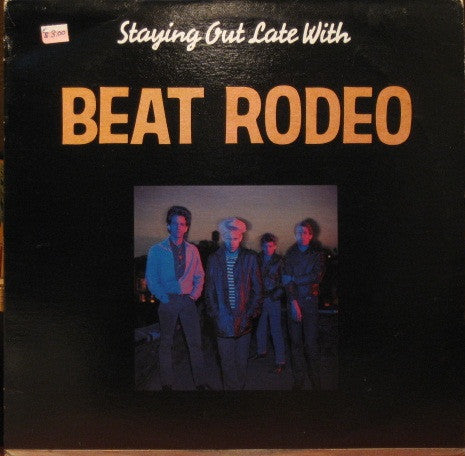 Beat Rodeo : Staying Out Late With (LP, Album)