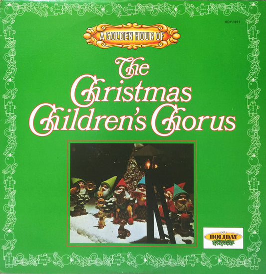 The Christmas Children's Chorus : A Golden Hour Of The Christmas Children's Chorus (LP, Comp)