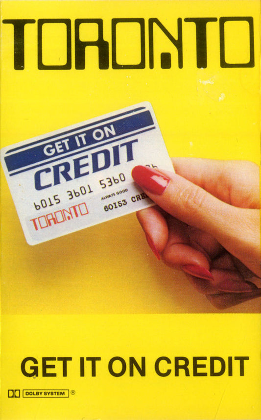 Toronto (4) : Get It On Credit (Cass, Album, Dol)