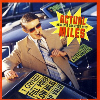 Don Henley : Actual Miles (Henley's Greatest Hits) (CD, Comp)