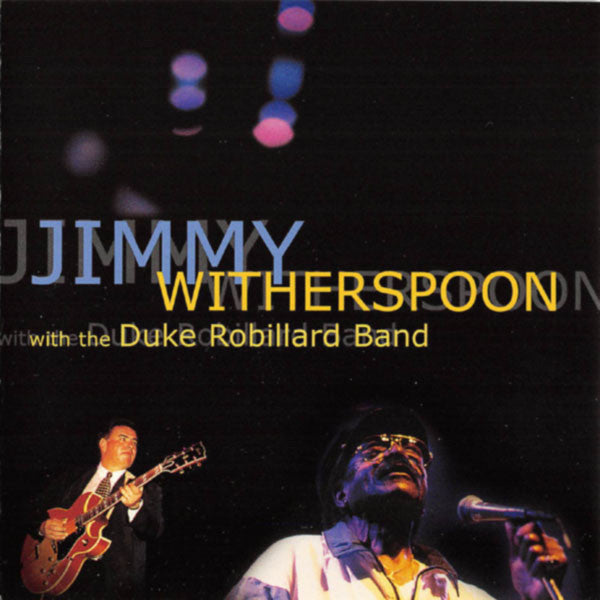 Jimmy Witherspoon With The Duke Robillard Band : Jimmy Witherspoon With The Duke Robillard Band (CD, Album)