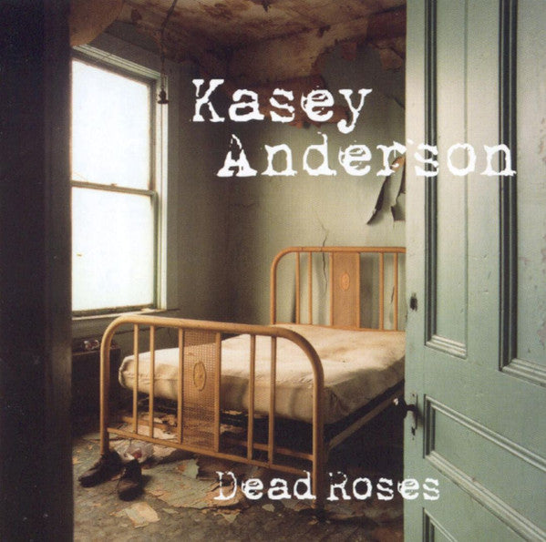 Kasey Anderson : Dead Roses (CD)