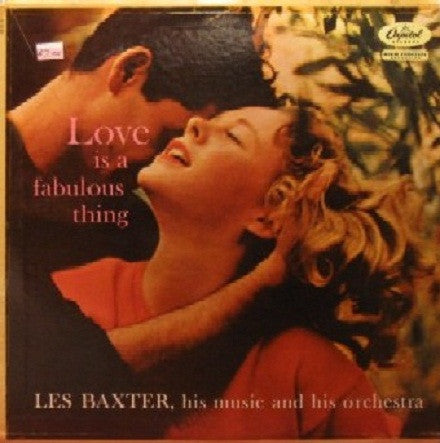 Les Baxter & His Orchestra : Love Is A Fabulous Thing (LP, Album, Mono)