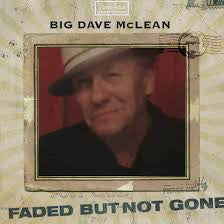 Big Dave McLean : Faded But Not Gone (CD, Album)