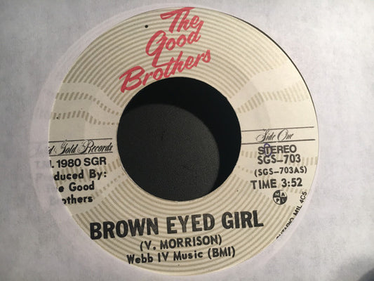The Good Brothers (2) : Brown Eyed Girl / Ol' Kentucky (7", Single)