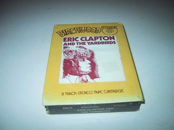 Eric Clapton And The Yardbirds : Eric Clapton And The Yardbirds (8-Trk, Album, RE)